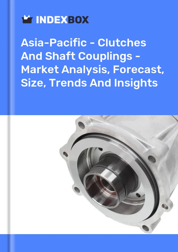 Report Asia-Pacific - Clutches and Shaft Couplings - Market Analysis, Forecast, Size, Trends and Insights for 499$