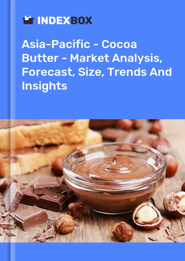 Report Asia-Pacific - Cocoa Butter - Market Analysis, Forecast, Size, Trends and Insights for 499$