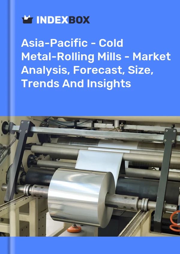 Report Asia-Pacific - Cold Metal-Rolling Mills - Market Analysis, Forecast, Size, Trends and Insights for 499$