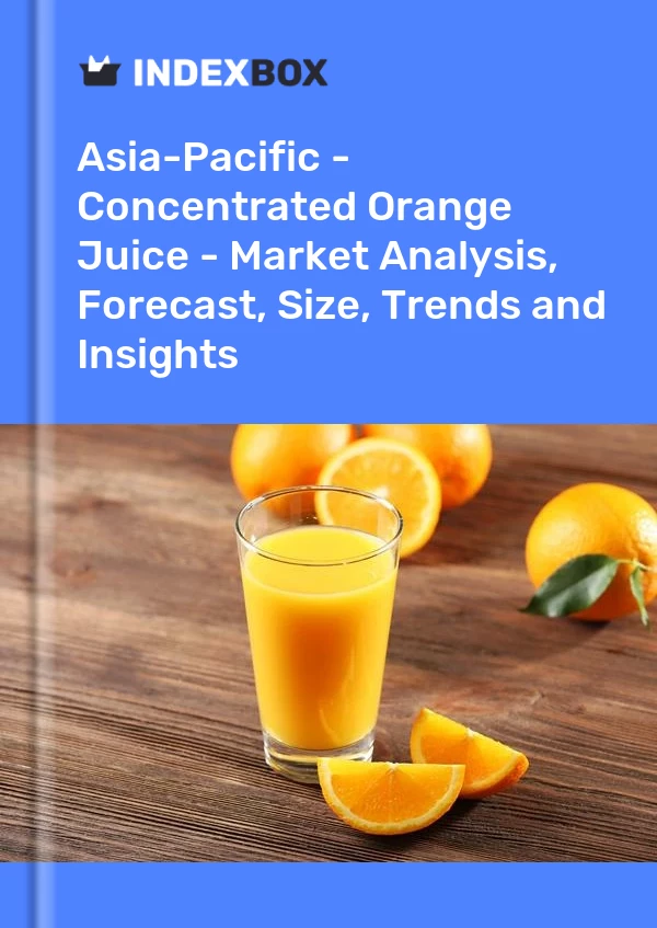 Report Asia-Pacific - Concentrated Orange Juice - Market Analysis, Forecast, Size, Trends and Insights for 499$