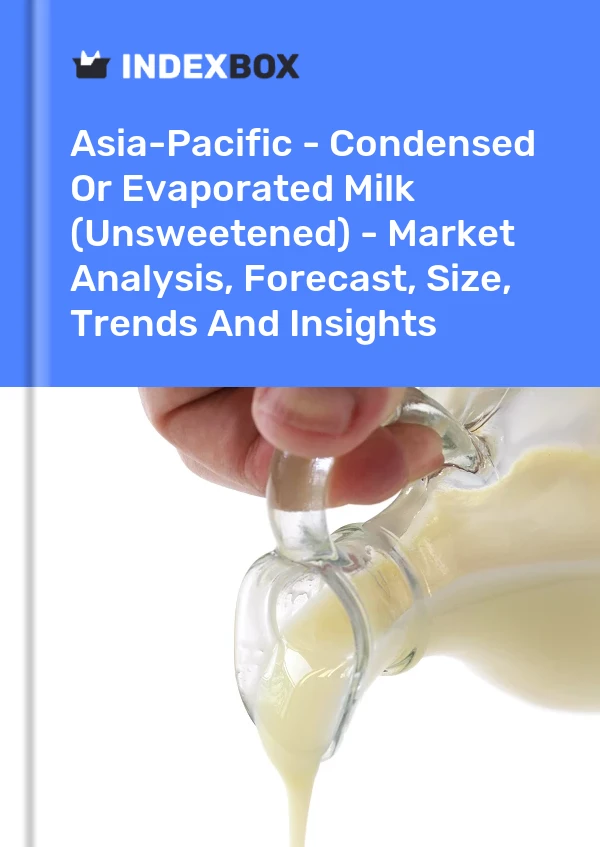 Report Asia-Pacific - Condensed or Evaporated Milk (Unsweetened) - Market Analysis, Forecast, Size, Trends and Insights for 499$