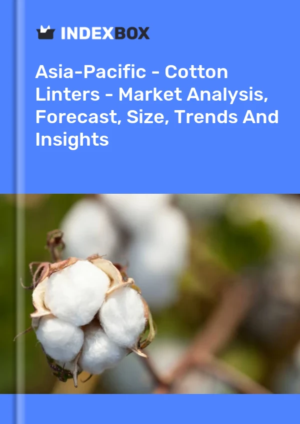 Report Asia-Pacific - Cotton Linters - Market Analysis, Forecast, Size, Trends and Insights for 499$