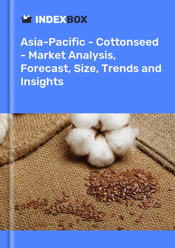 Report Asia-Pacific - Cottonseed - Market Analysis, Forecast, Size, Trends and Insights for 499$