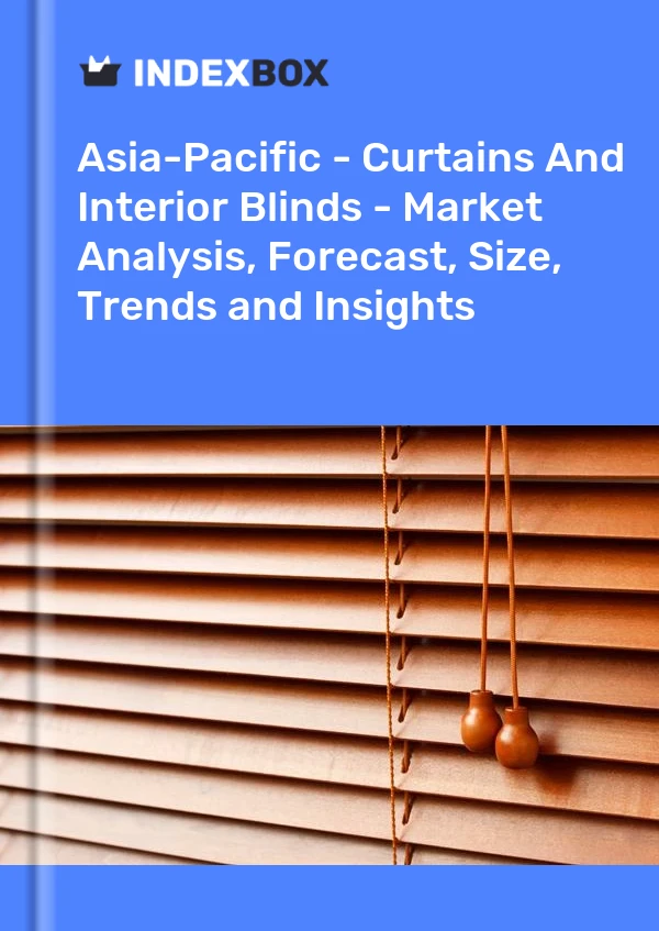 Report Asia-Pacific - Curtains and Interior Blinds - Market Analysis, Forecast, Size, Trends and Insights for 499$