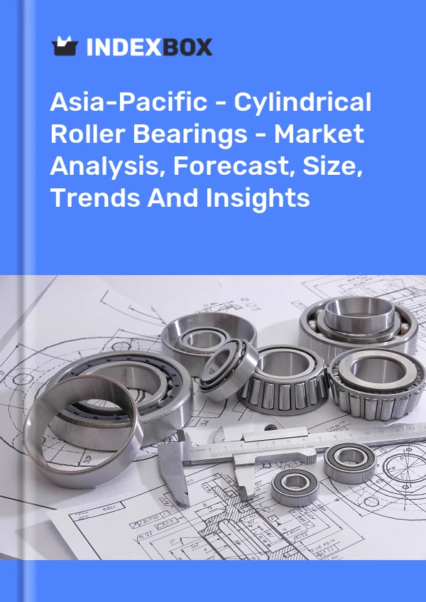 Report Asia-Pacific - Cylindrical Roller Bearings - Market Analysis, Forecast, Size, Trends and Insights for 499$