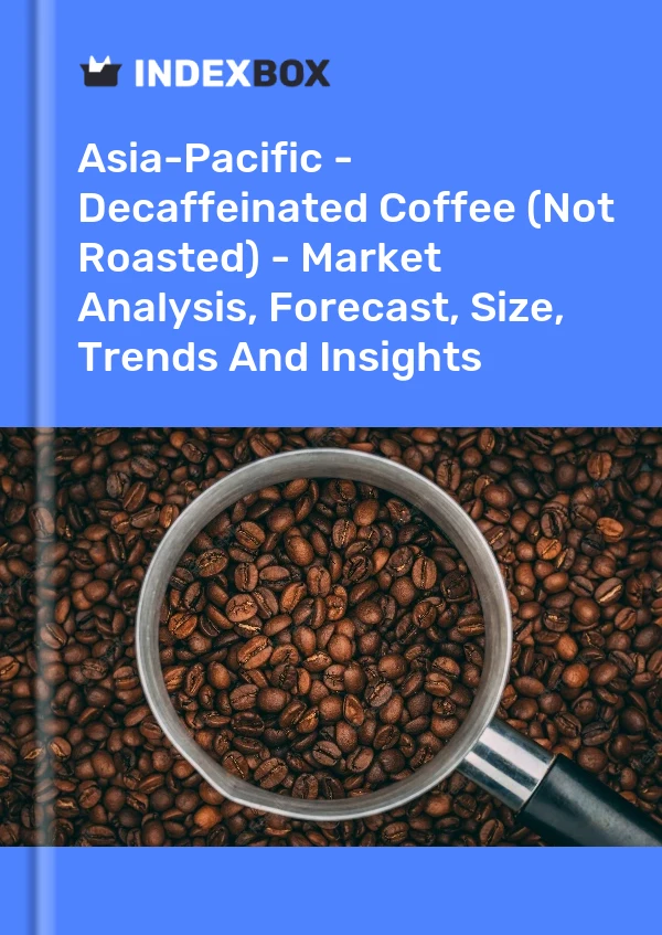 Report Asia-Pacific - Decaffeinated Coffee (Not Roasted) - Market Analysis, Forecast, Size, Trends and Insights for 499$