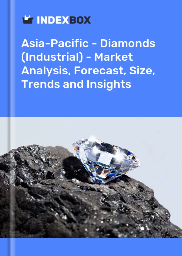 Report Asia-Pacific - Diamonds (Industrial) - Market Analysis, Forecast, Size, Trends and Insights for 499$