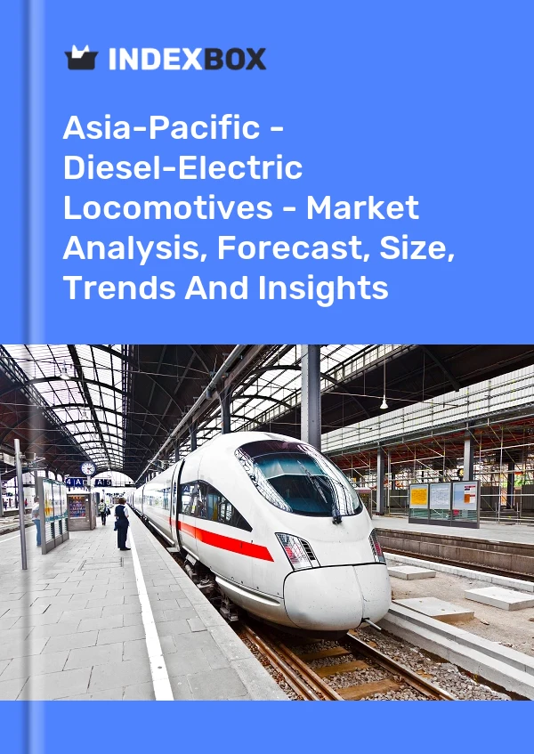 Report Asia-Pacific - Diesel-Electric Locomotives - Market Analysis, Forecast, Size, Trends and Insights for 499$