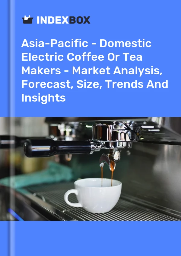 Report Asia-Pacific - Domestic Electric Coffee or Tea Makers - Market Analysis, Forecast, Size, Trends and Insights for 499$
