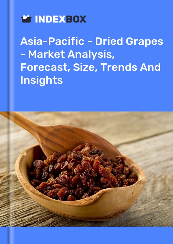 Report Asia-Pacific - Dried Grapes - Market Analysis, Forecast, Size, Trends and Insights for 499$