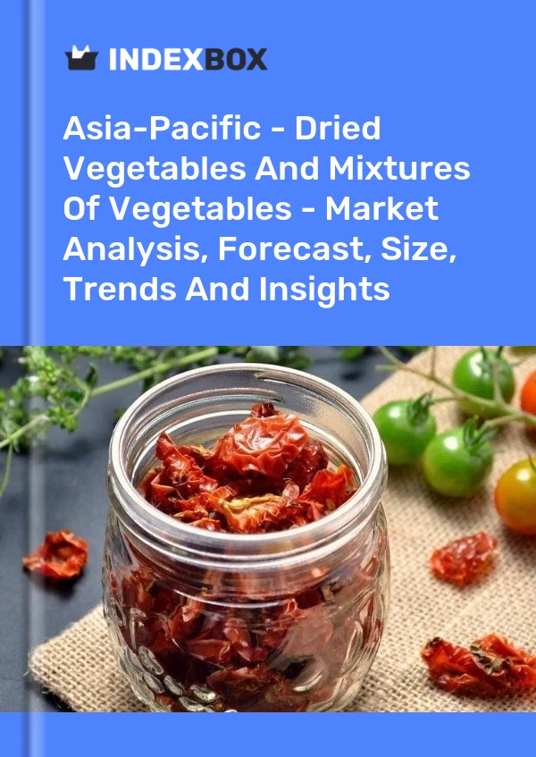 Report Asia-Pacific - Dried Vegetables and Mixtures of Vegetables - Market Analysis, Forecast, Size, Trends and Insights for 499$