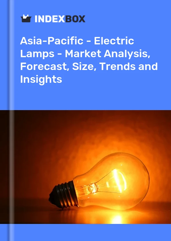Report Asia-Pacific - Electric Lamps - Market Analysis, Forecast, Size, Trends and Insights for 499$