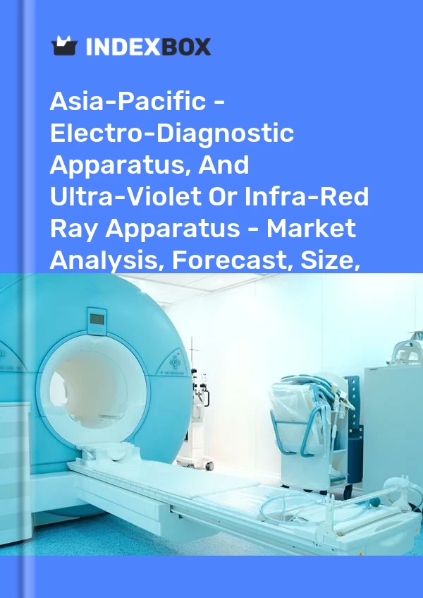 Report Asia-Pacific - Electro-Diagnostic Apparatus, and Ultra-Violet or Infra-Red Ray Apparatus - Market Analysis, Forecast, Size, Trends and Insights for 499$