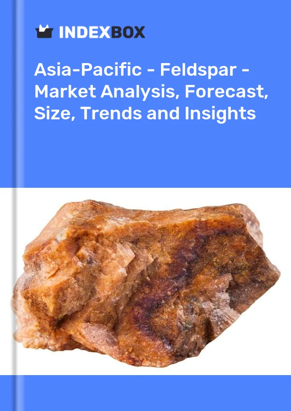 Report Asia-Pacific - Feldspar - Market Analysis, Forecast, Size, Trends and Insights for 499$