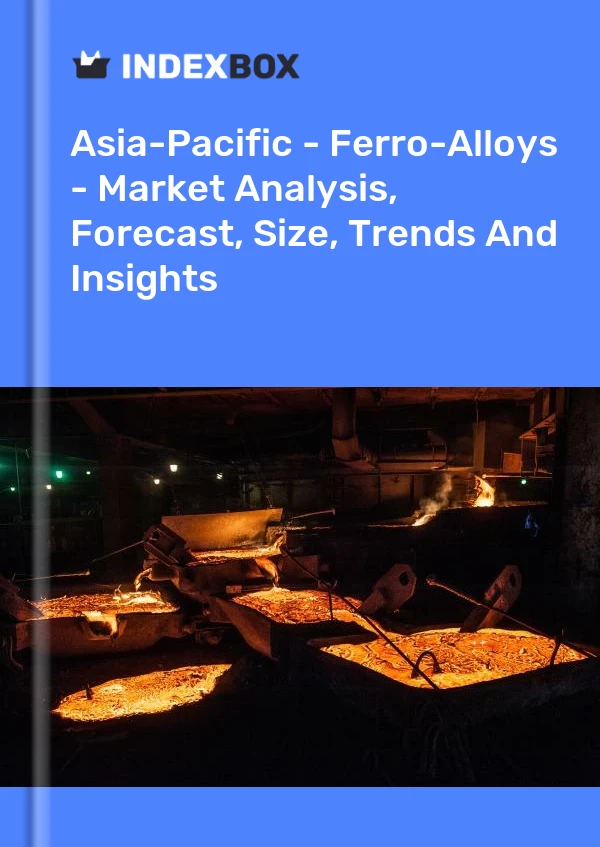 Report Asia-Pacific - Ferro-Alloys - Market Analysis, Forecast, Size, Trends and Insights for 499$