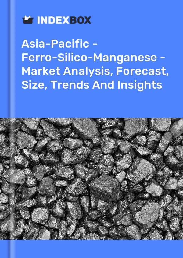 Report Asia-Pacific - Ferro-Silico-Manganese - Market Analysis, Forecast, Size, Trends and Insights for 499$