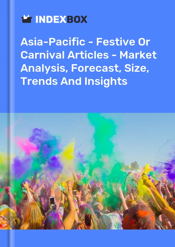 Report Asia-Pacific - Festive or Carnival Articles - Market Analysis, Forecast, Size, Trends and Insights for 499$