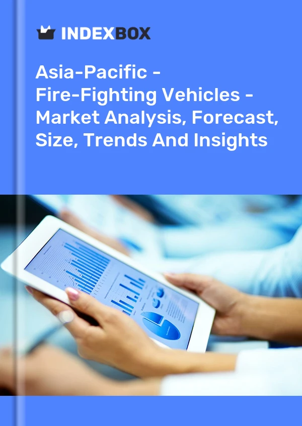 Report Asia-Pacific - Fire-Fighting Vehicles - Market Analysis, Forecast, Size, Trends and Insights for 499$