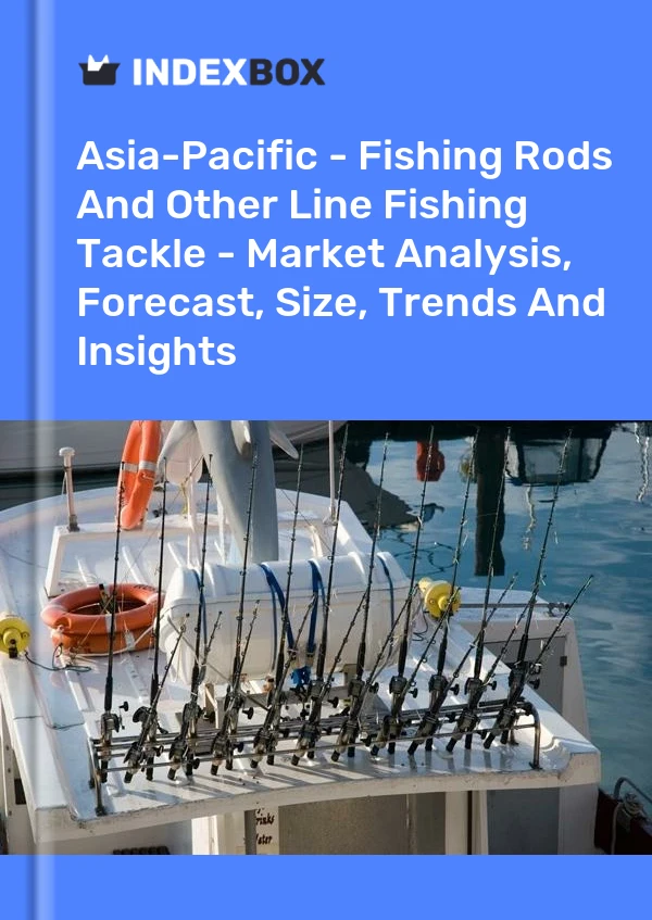 Report Asia-Pacific - Fishing Rods and Other Line Fishing Tackle - Market Analysis, Forecast, Size, Trends and Insights for 499$