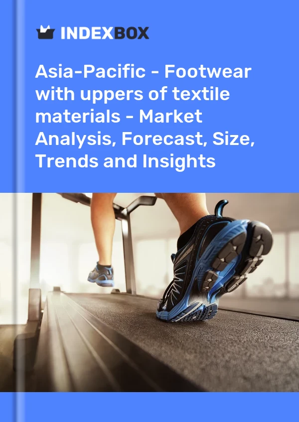 Report Asia-Pacific - Footwear with uppers of textile materials - Market Analysis, Forecast, Size, Trends and Insights for 499$