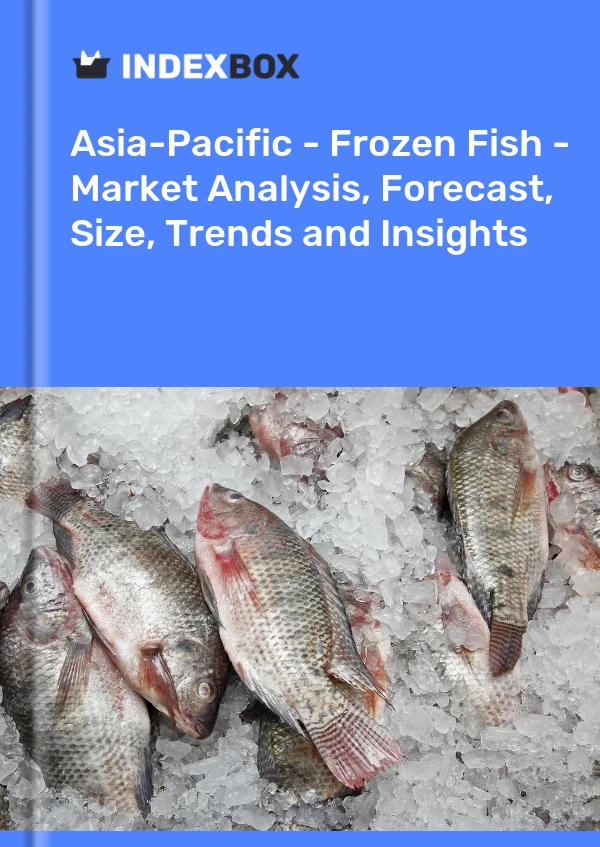Report Asia-Pacific - Frozen Fish - Market Analysis, Forecast, Size, Trends and Insights for 499$