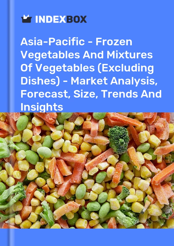 Report Asia-Pacific - Frozen Vegetables and Mixtures of Vegetables (Excluding Dishes) - Market Analysis, Forecast, Size, Trends and Insights for 499$