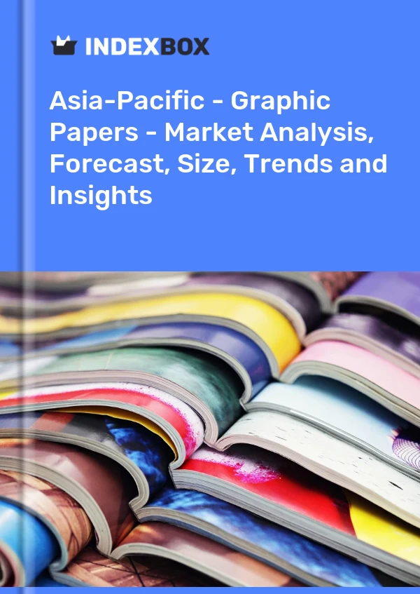 Report Asia-Pacific - Graphic Papers - Market Analysis, Forecast, Size, Trends and Insights for 499$