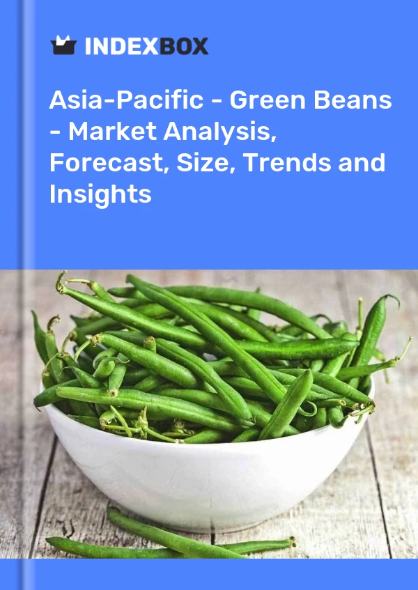 Report Asia-Pacific - Green Beans - Market Analysis, Forecast, Size, Trends and Insights for 499$