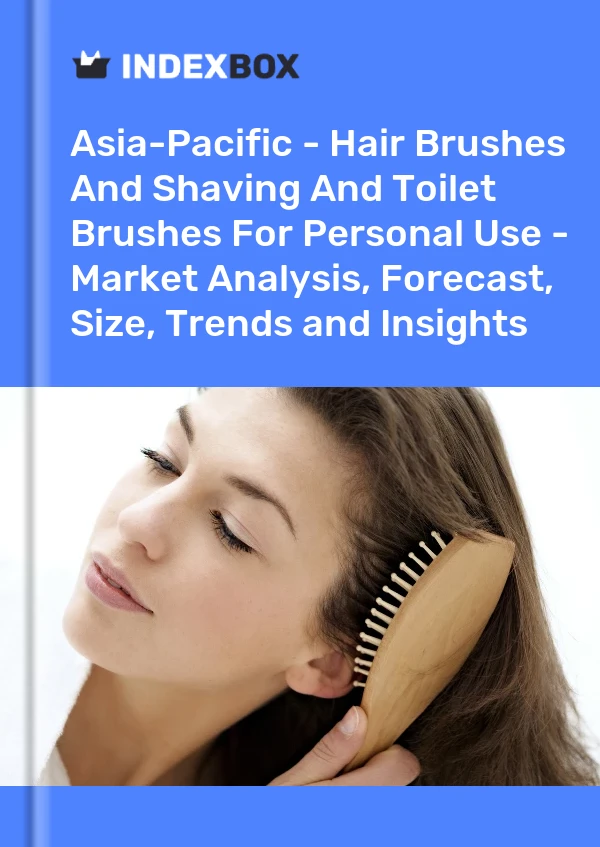 Report Asia-Pacific - Hair Brushes and Shaving and Toilet Brushes for Personal Use - Market Analysis, Forecast, Size, Trends and Insights for 499$