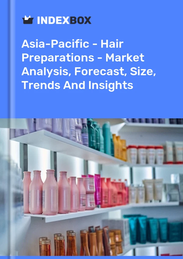 Report Asia-Pacific - Hair Preparations - Market Analysis, Forecast, Size, Trends and Insights for 499$