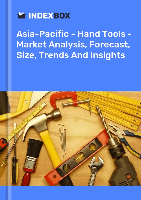 Report Asia-Pacific - Hand Tools - Market Analysis, Forecast, Size, Trends and Insights for 499$
