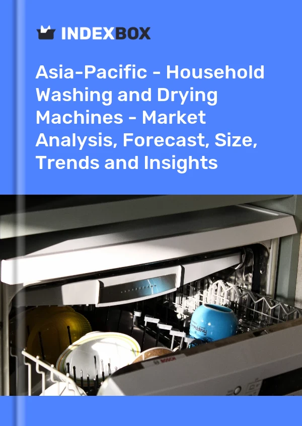 Report Asia-Pacific - Household Washing and Drying Machines - Market Analysis, Forecast, Size, Trends and Insights for 499$