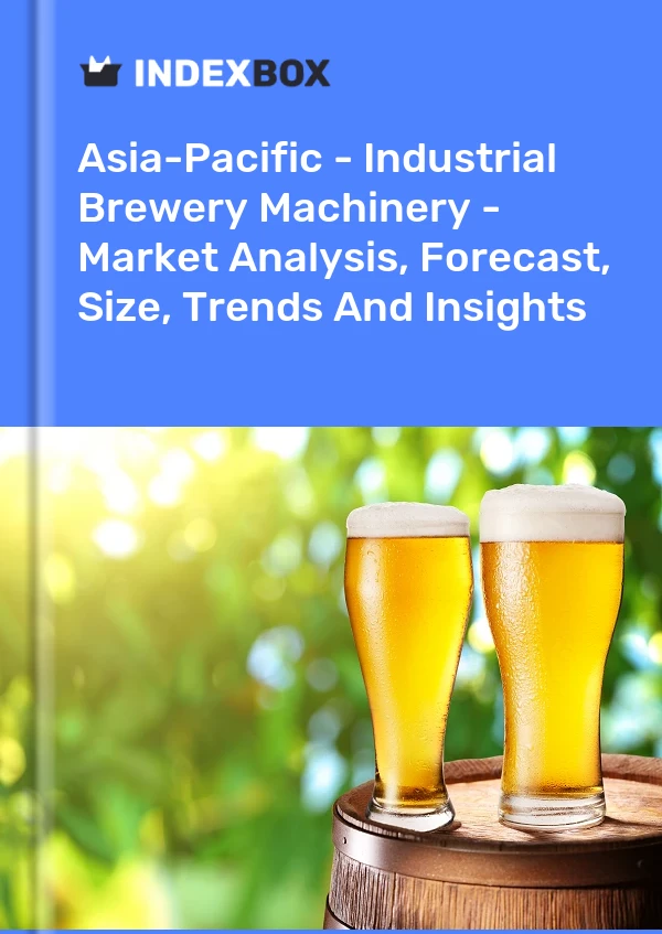 Report Asia-Pacific - Industrial Brewery Machinery - Market Analysis, Forecast, Size, Trends and Insights for 499$