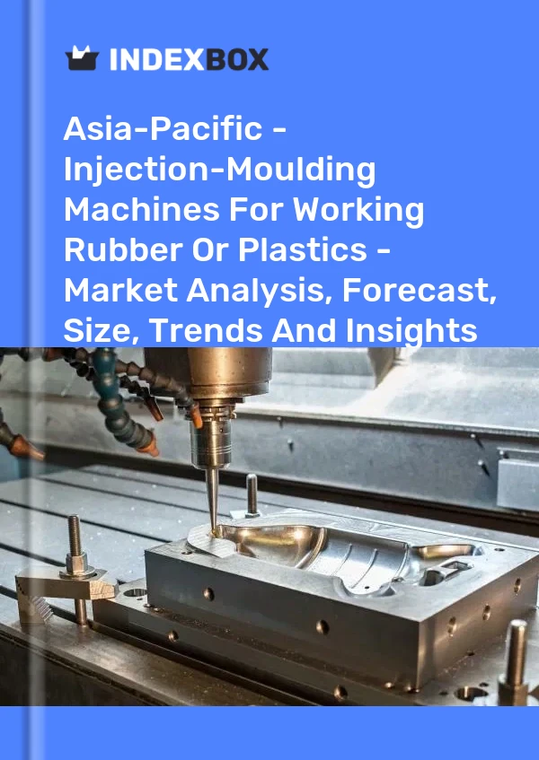 Report Asia-Pacific - Injection-Moulding Machines for Working Rubber or Plastics - Market Analysis, Forecast, Size, Trends and Insights for 499$