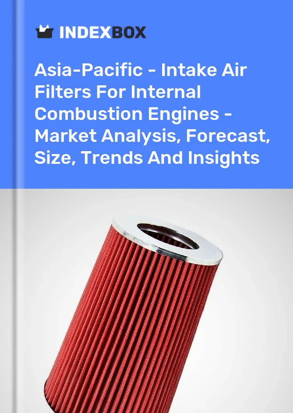 Report Asia-Pacific - Intake Air Filters for Internal Combustion Engines - Market Analysis, Forecast, Size, Trends and Insights for 499$
