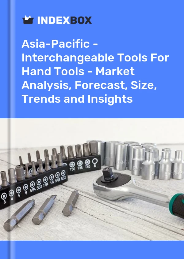 Report Asia-Pacific - Interchangeable Tools for Hand Tools - Market Analysis, Forecast, Size, Trends and Insights for 499$