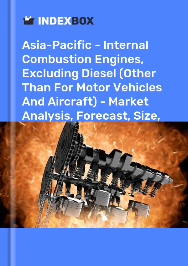 Report Asia-Pacific - Internal Combustion Engines, Excluding Diesel (Other Than for Motor Vehicles and Aircraft) - Market Analysis, Forecast, Size, Trends and Insights for 499$