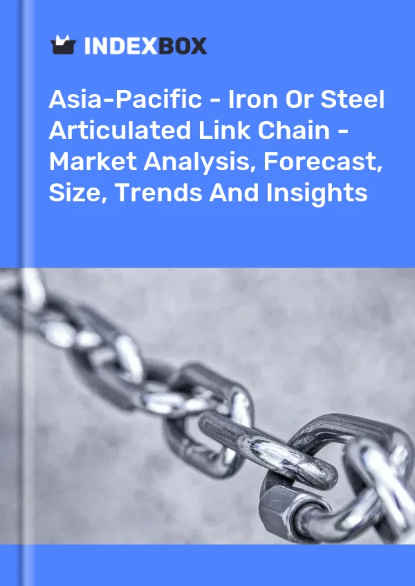 Report Asia-Pacific - Iron or Steel Articulated Link Chain - Market Analysis, Forecast, Size, Trends and Insights for 499$