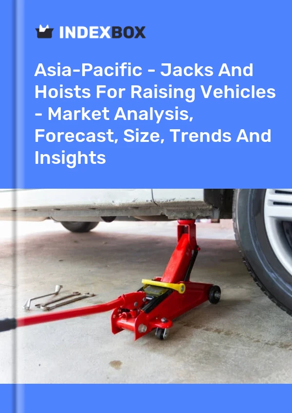 Report Asia-Pacific - Jacks and Hoists for Raising Vehicles - Market Analysis, Forecast, Size, Trends and Insights for 499$