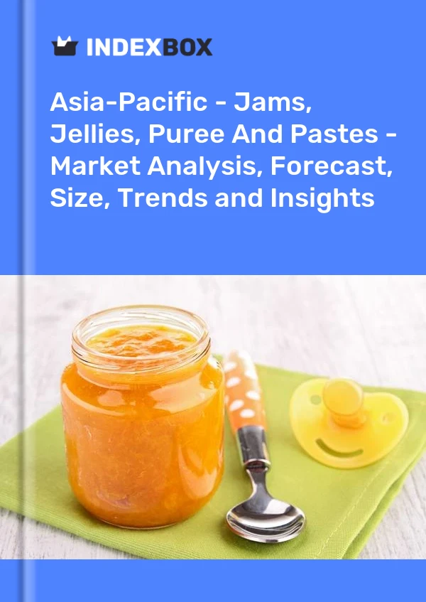 Report Asia-Pacific - Jams, Jellies, Puree and Pastes - Market Analysis, Forecast, Size, Trends and Insights for 499$