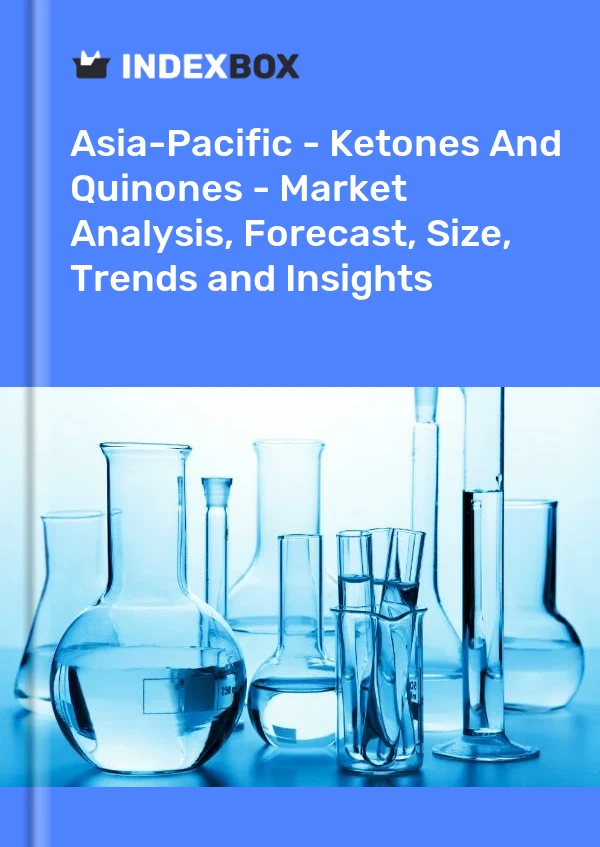 Report Asia-Pacific - Ketones and Quinones - Market Analysis, Forecast, Size, Trends and Insights for 499$