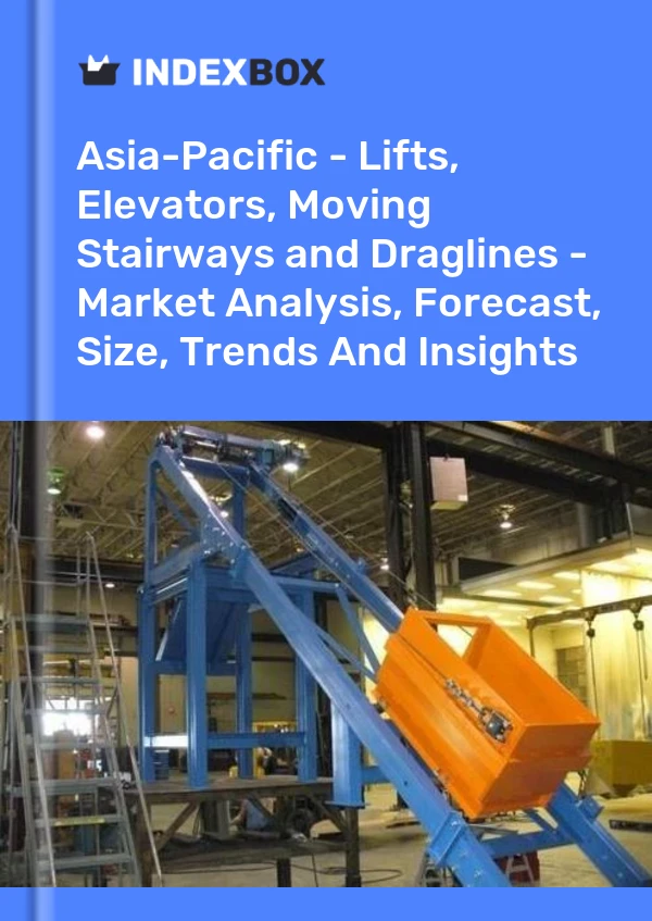 Report Asia-Pacific - Lifts, Elevators, Moving Stairways and Draglines - Market Analysis, Forecast, Size, Trends and Insights for 499$