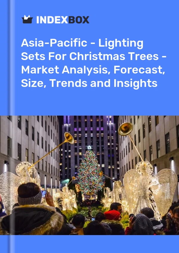 Report Asia-Pacific - Lighting Sets for Christmas Trees - Market Analysis, Forecast, Size, Trends and Insights for 499$
