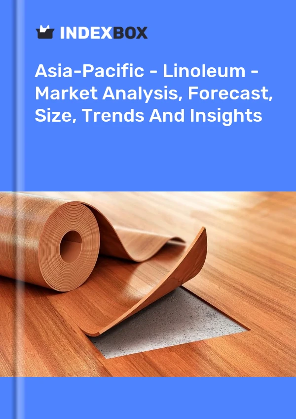 Report Asia-Pacific - Linoleum - Market Analysis, Forecast, Size, Trends and Insights for 499$