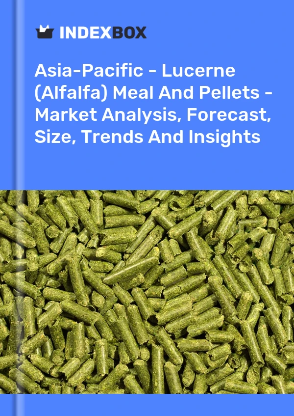 Report Asia-Pacific - Lucerne (Alfalfa) Meal and Pellets - Market Analysis, Forecast, Size, Trends and Insights for 499$