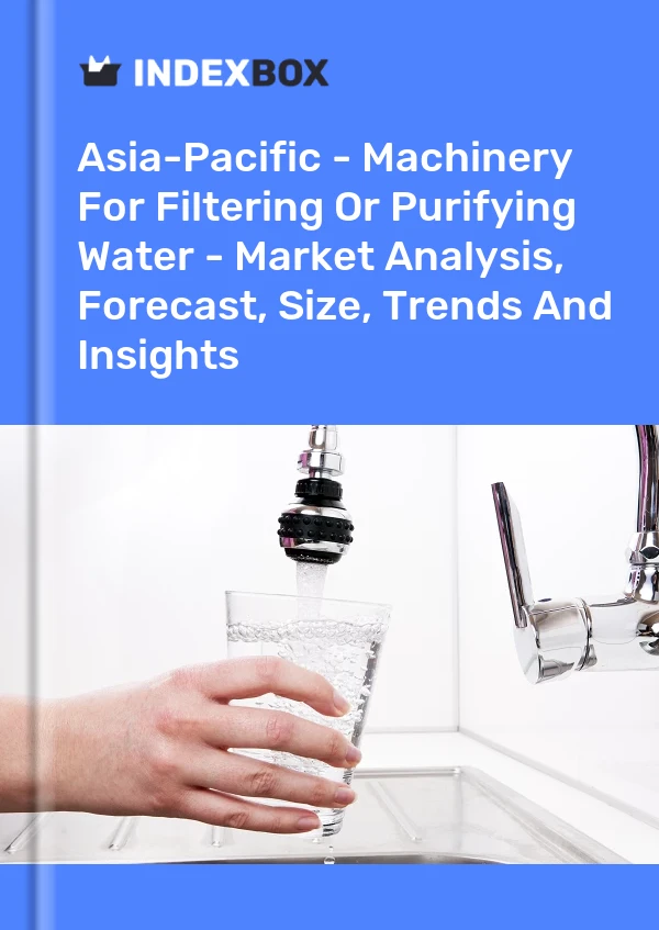 Report Asia-Pacific - Machinery for Filtering or Purifying Water - Market Analysis, Forecast, Size, Trends and Insights for 499$