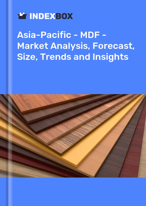 Report Asia-Pacific - MDF - Market Analysis, Forecast, Size, Trends and Insights for 499$