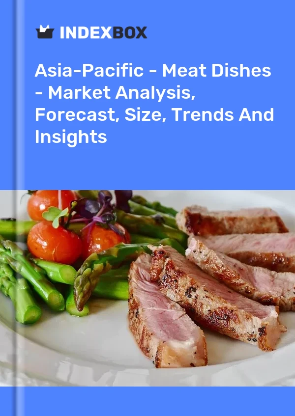 Report Asia-Pacific - Meat Dishes - Market Analysis, Forecast, Size, Trends and Insights for 499$