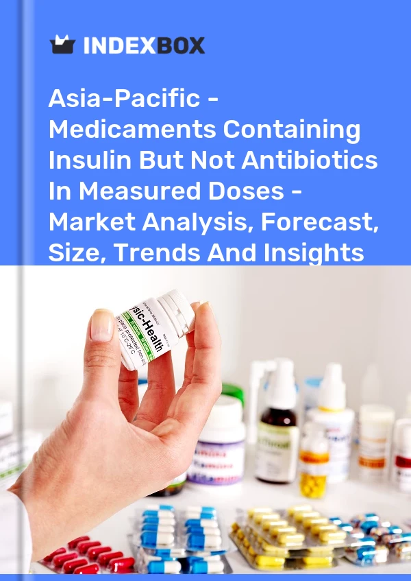 Report Asia-Pacific - Medicaments Containing Insulin But not Antibiotics in Measured Doses - Market Analysis, Forecast, Size, Trends and Insights for 499$