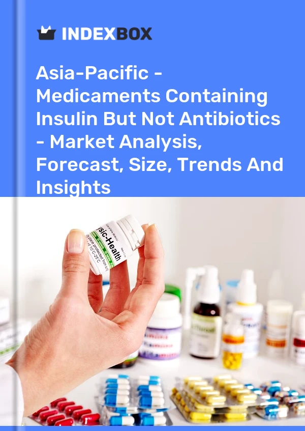 Report Asia-Pacific - Medicaments Containing Insulin But not Antibiotics - Market Analysis, Forecast, Size, Trends and Insights for 499$